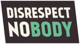 Disrespect Nobody logo